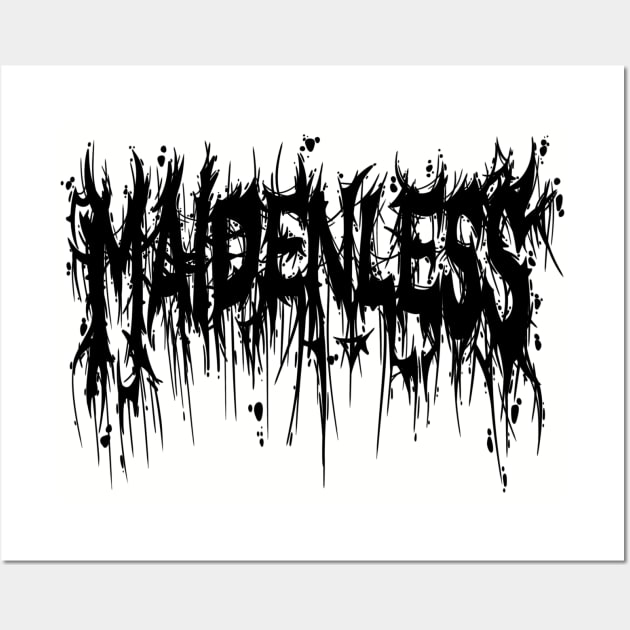Maidenless black metal font Wall Art by Proxxichu
